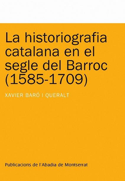 HISTORIOGRAFIA CATRALANA EN EL SEGLE DEL BARROC (1585-1709) | 9788498831825 | Llibreria Online de Tremp