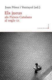 ELS JUEUS ALS PAÏSOS CATALANS AL SEGLE XX | 9788419630124 | VARIOS AUTORES | Llibreria Online de Tremp