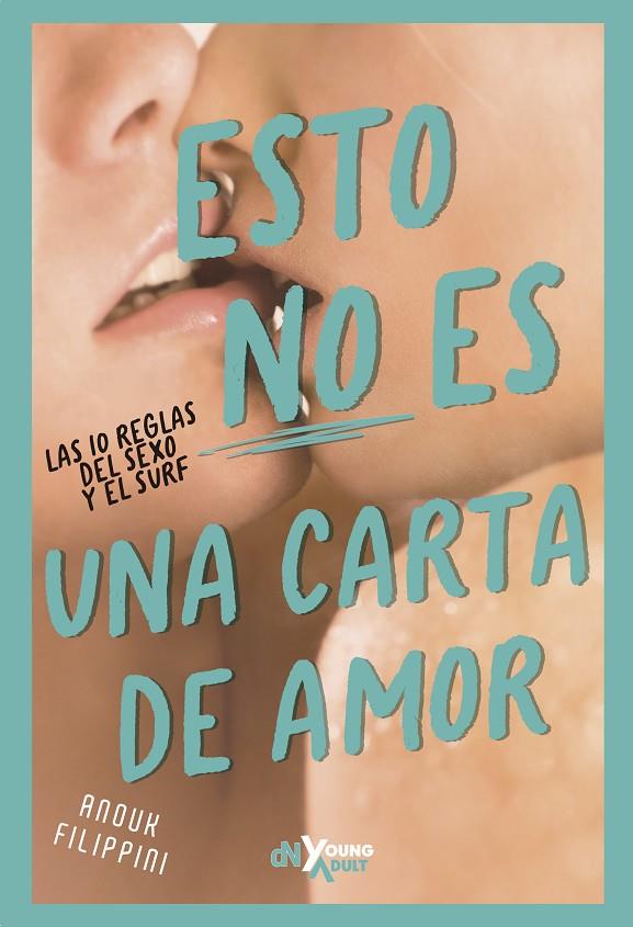 ESTO NO ES UNA CARTA DE AMOR: LAS 10 REGLAS DEL SEXO Y EL SURF | 9788419467386 | FILIPPINI, ANOUK | Llibreria Online de Tremp