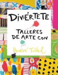 DIVIERTETE TALLERES DE ARTE | 9780714870816 | TULLET, HERVE | Llibreria Online de Tremp