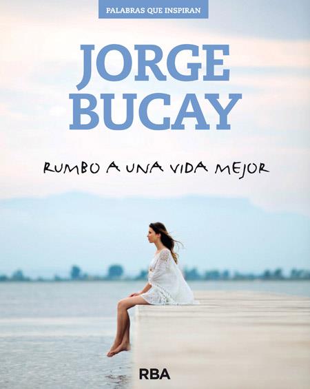 RUMBO A UNA VIDA MEJOR | 9788490562611 | BUCAY , JORGE | Llibreria Online de Tremp