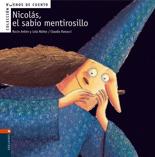 NICOLAS, EL SABIO MENTIROSILLO | 9788426359346 | ANTON, ROCIO ; NUÑEZ, LOLA ; RANUCCI, CLAUDIA | Llibreria Online de Tremp