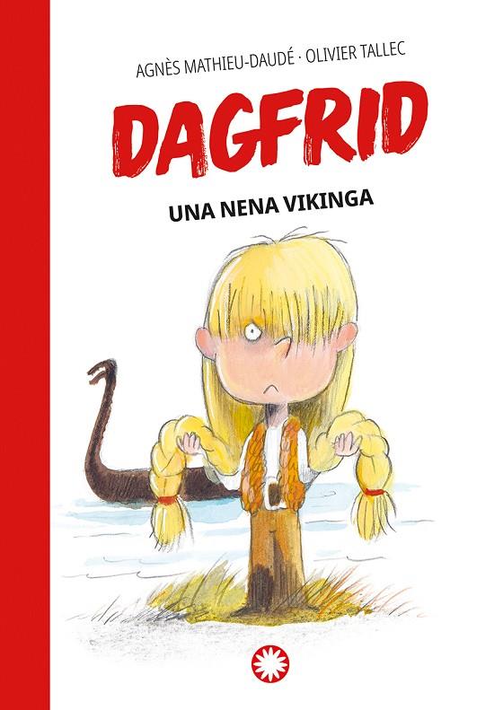 UNA NENA VIKINGA (DAGFRID #1) | 9788418304781 | MATHIEU-DAUDÉ, AGNÈS | Llibreria Online de Tremp