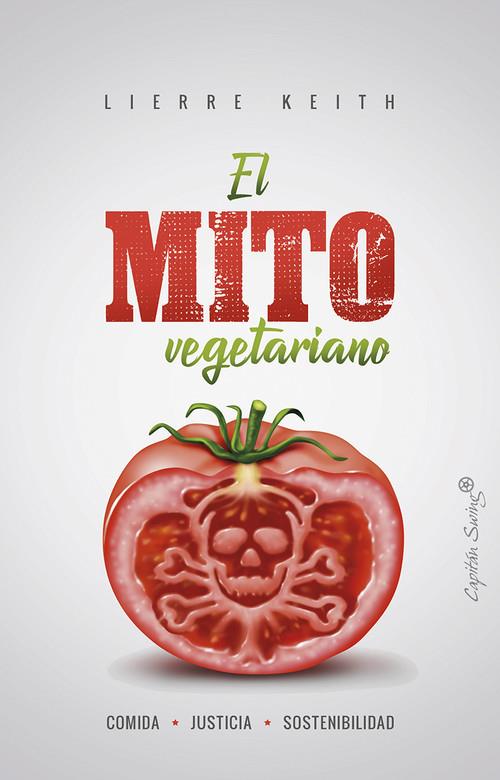 EL MITO VEGETARIANO | 9788494871023 | KEITH, LIERRE | Llibreria Online de Tremp