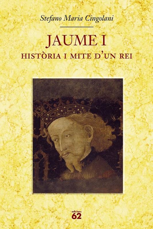 JAUME I: HISTORIA I MITE D'UN REI | 9788429760064 | CINGOLANI, STEFANO M. | Llibreria Online de Tremp