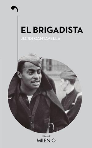 EL BRIGADISTA | 9788497437646 | CANTAVELLA CUSÓ, JORDI | Llibreria Online de Tremp