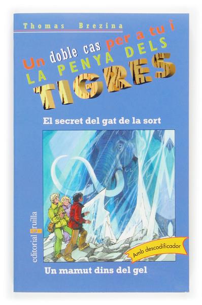 SECRET DEL GAT DE LA SORT, EL/UN MAMUT DINS DEL GEL | 9788466111676 | BREZINA, THOMAS | Llibreria Online de Tremp