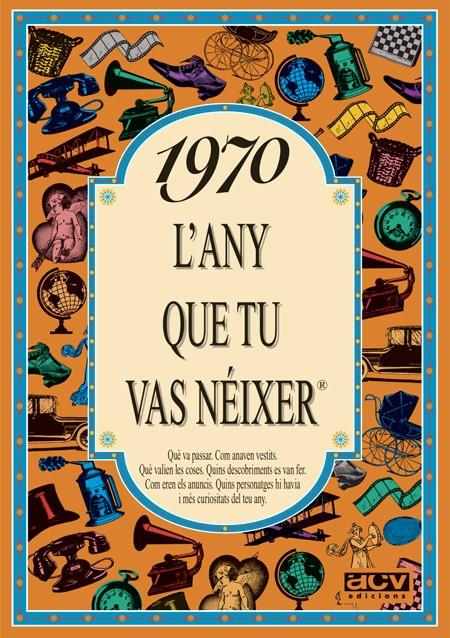 1970 : L'ANY QUE TU VAS NEIXER | 9788489589087 | COLLADO BASCOMPTE, ROSA | Llibreria Online de Tremp