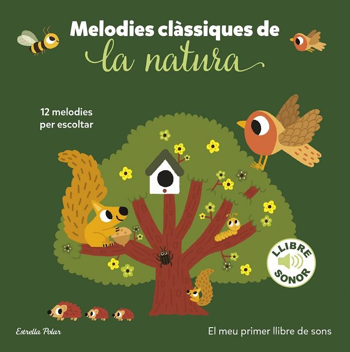 MELODIES CLÀSSIQUES DE LA NATURA. EL MEU PRIMER LLIBRE DE SONS | 9788413897325 | BILLET, MARION | Llibreria Online de Tremp