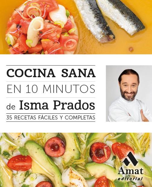 COCINA SANA EN 10 MINUTOS | 9788497358088 | PRADOS SOTO, ISMA | Llibreria Online de Tremp