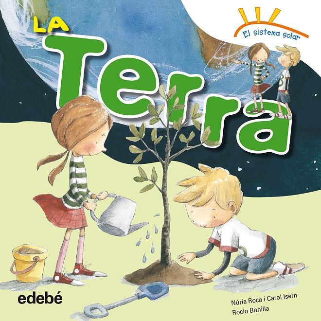 LA TERRA | 9788468315669 | ROCA SOTO, NURIA/ISERN TORRENTE, CAROL | Llibreria Online de Tremp