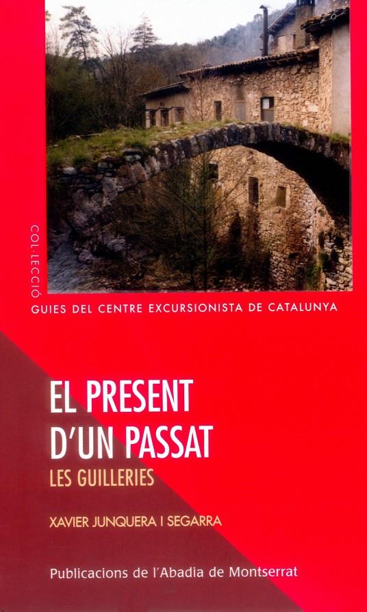 PRESENT D'UN PASSAT, EL ( LES GUILLERIES) | 9788484158677 | JUNQUERA I SEGARRA, XAVIER | Llibreria Online de Tremp