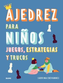 AJEDREZ PARA NIÑOS (AZUL) 2025 | 9788410268524 | CHEVANNES, SABRINA | Llibreria Online de Tremp