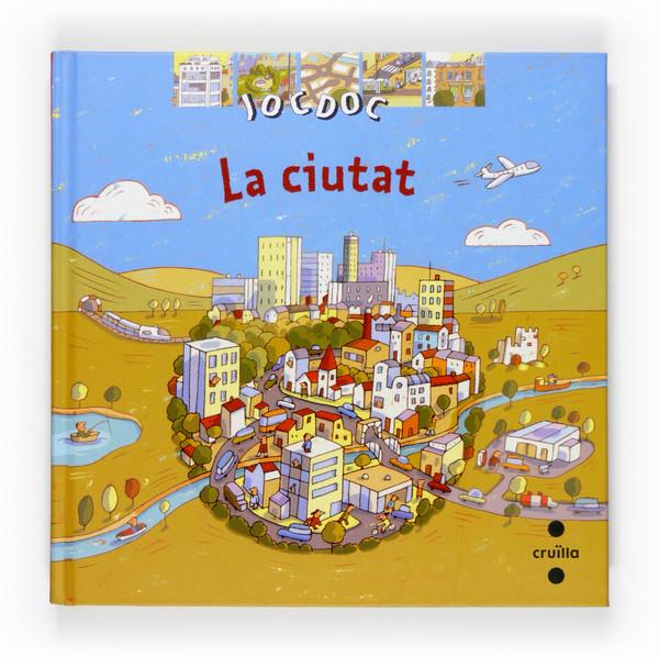 CIUTAT,LA ( JOC DOC) | 9788466118101 | ROYER, ANNE | Llibreria Online de Tremp