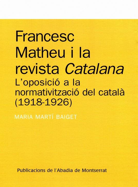 FRANCESC MATHEU I LA REVISTA CATALANA : L'OPOSICIO A LA NORM | 9788484159667 | MARTI BAIGET, MARIA | Llibreria Online de Tremp