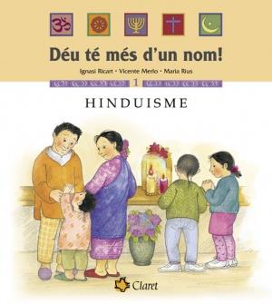 DEU TE MES D´UN NOM 1: HINDUISME | 9788482976389 | RICART, IGNASI ; VELEZ, ABRAHAM ; RIUS, MARIA | Llibreria Online de Tremp