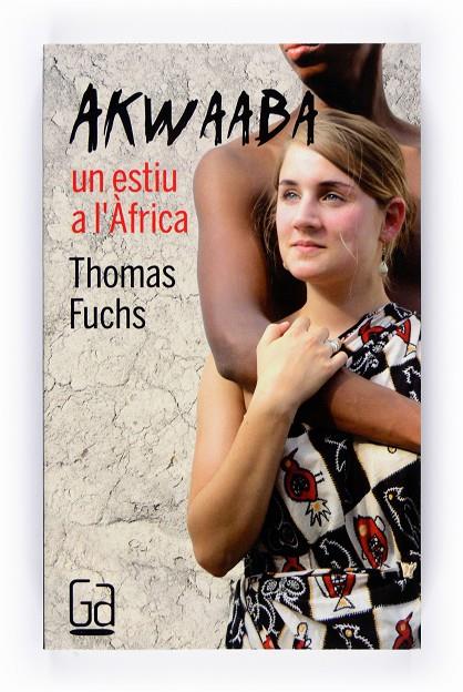 AKWAABA UN ESTIU AMB L'AFRICA | 9788466121095 | FUCHS, THOMAS | Llibreria Online de Tremp