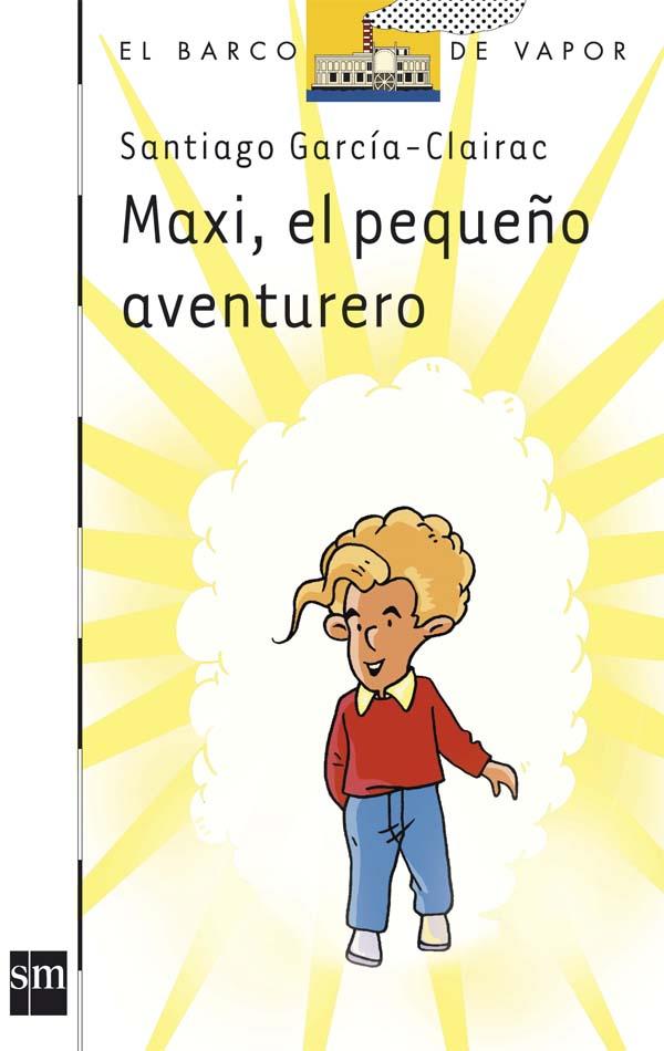 MAXI, EL PEQUEÑO AVENTURERO | 9788467510904 | GARCIA-CLAIRAC, SANTIAGO- | Llibreria Online de Tremp