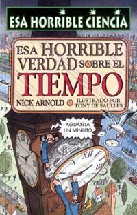 ESA HORRIBLE VERDAD SOBRE EL TIEMPO | 9788427220973 | ARNOLD, NICK | Llibreria Online de Tremp