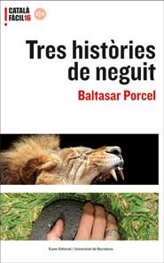 TRES HISTORIES DE NEGUIT | 9788497663649 | PORCEL, BALTASAR | Llibreria Online de Tremp