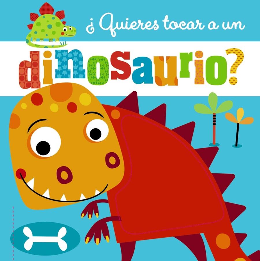 ¿QUIERES TOCAR A UN DINOSAURIO? | 9788469623282 | VARIOS AUTORES | Llibreria Online de Tremp