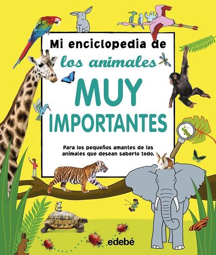 MI ENCICLOPEDIA DE LOS ANIMALES MUY IMPORTANTES | 9788468340852 | VARIOS AUTORES | Llibreria Online de Tremp