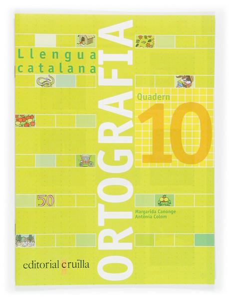 QUADERN ORTOGRAFIA CATALANA 10 | 9788466110976 | CANONGE I BURGUES, MARGARIDA/COLOM I FARRÉ, ANTÒNIA | Llibreria Online de Tremp