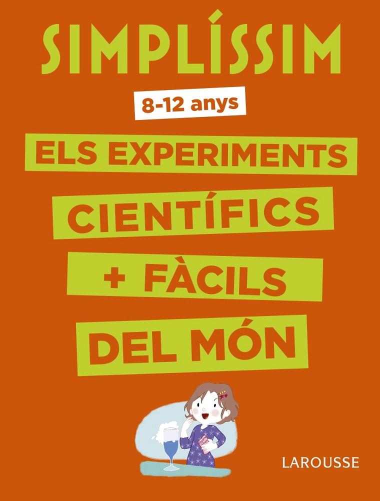 SIMPLÍSSIM. ELS EXPERIMENTS CIENTÍFICS MÉS FÀCILS DEL MÓN | 9788416984916 | LAROUSSE EDITORIAL | Llibreria Online de Tremp