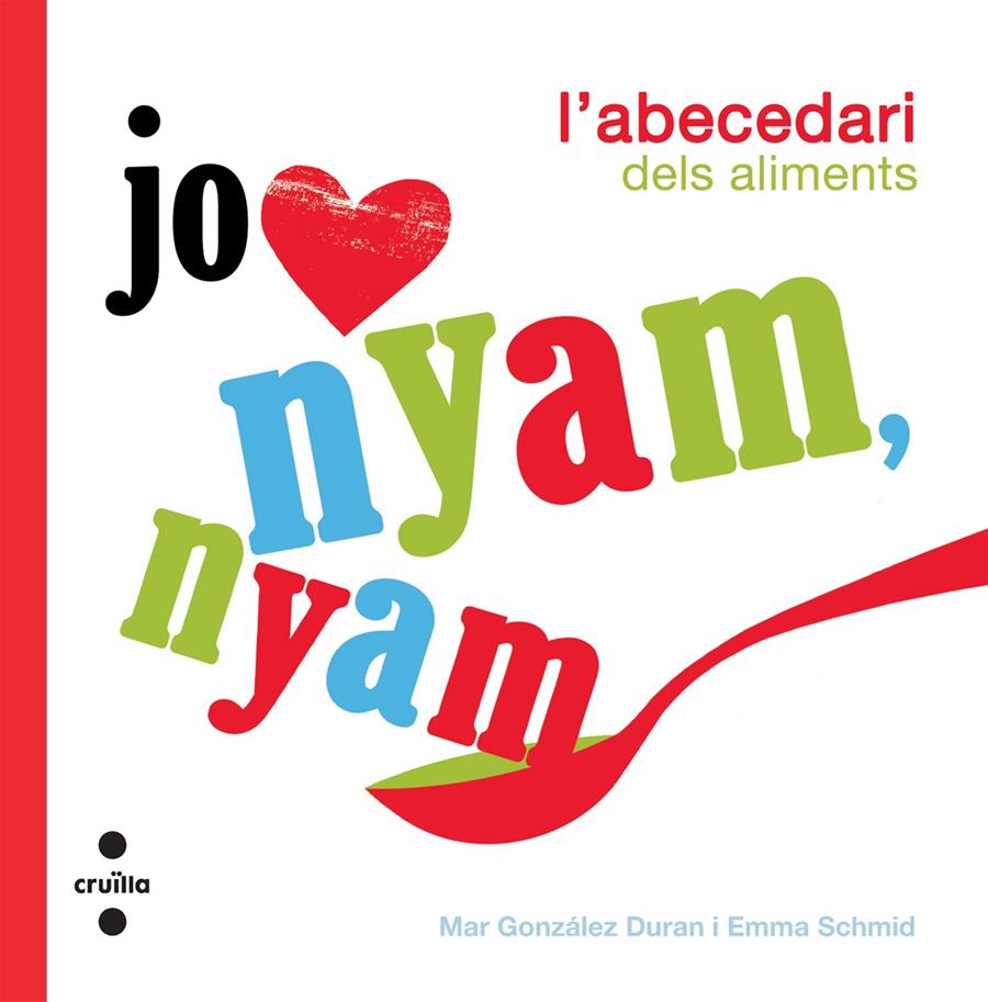 JO NYAM NYAM L'ABECEDARI DELS ALIMENTS | 9788466126472 | GONZALEZ DURAN, MAR; SCHMID, EMMA | Llibreria Online de Tremp