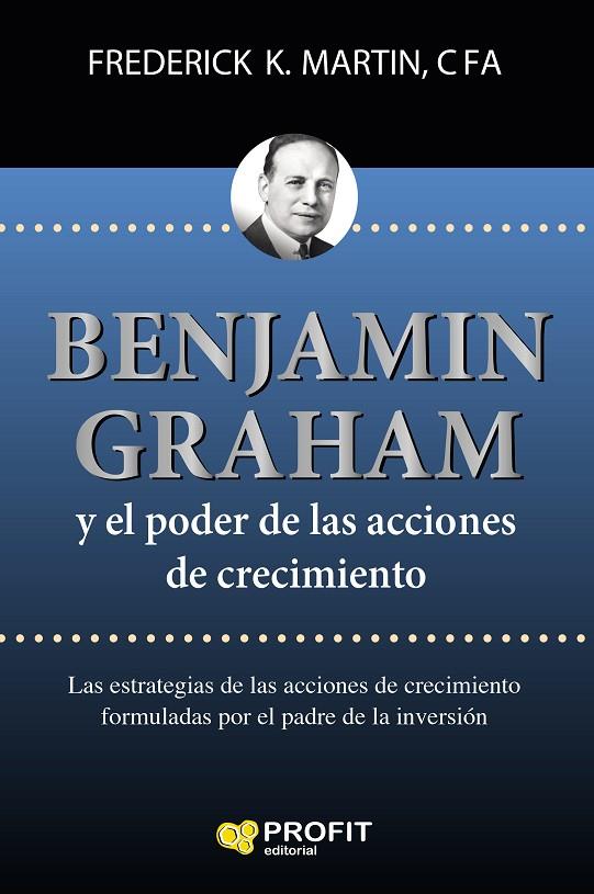 BENJAMIN GRAHAM Y EL PODER DE LAS ACCIONES DE CRECIMIENTO | 9788416904983 | MARTIN, FREDERICK K. | Llibreria Online de Tremp