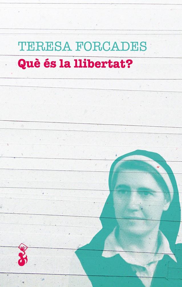 QUÈ ÉS LA LLIBERTAT? | 9788415549987 | FORCADES, TERESA | Llibreria Online de Tremp