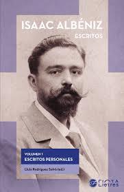 ISAAC ALBÉNIZ, ESCRITOS (VOL.1 ESCRITOS PERSONALES | 9788412853308 | LLUÍS RODRÍGUEZ SALVÀ | Llibreria Online de Tremp