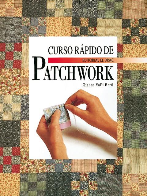 CURSO RAPIDO DE PATCHWORK | 9788488893550 | VALLI BERTI, GIANNA | Llibreria Online de Tremp