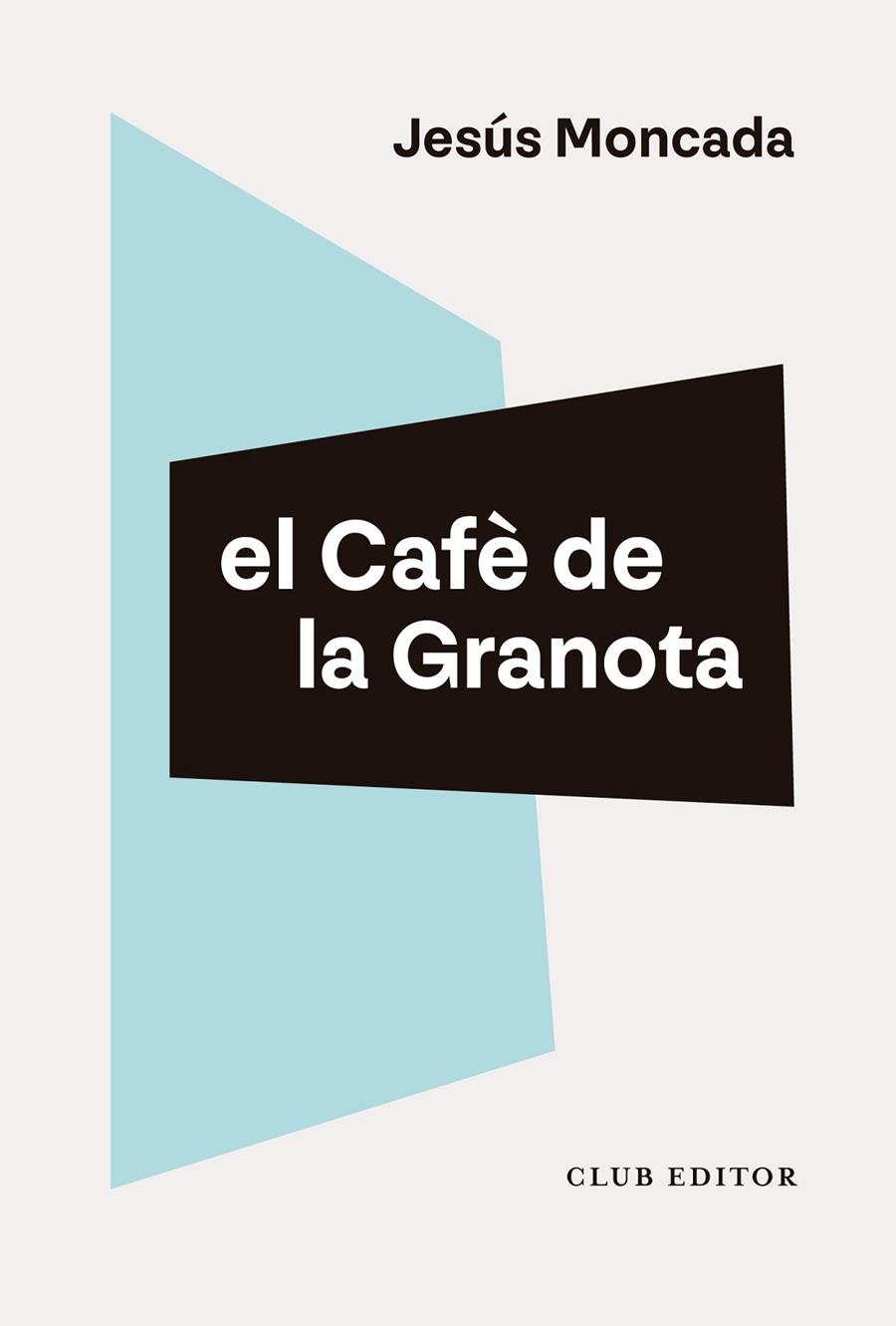 EL CAFÈ DE LA GRANOTA | 9788473294461 | MONCADA, JESÚS | Llibreria Online de Tremp