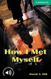 HOW I MET MYSELF LEVEL 3 | 9780521750189 | HILL, DAVID A. | Llibreria Online de Tremp