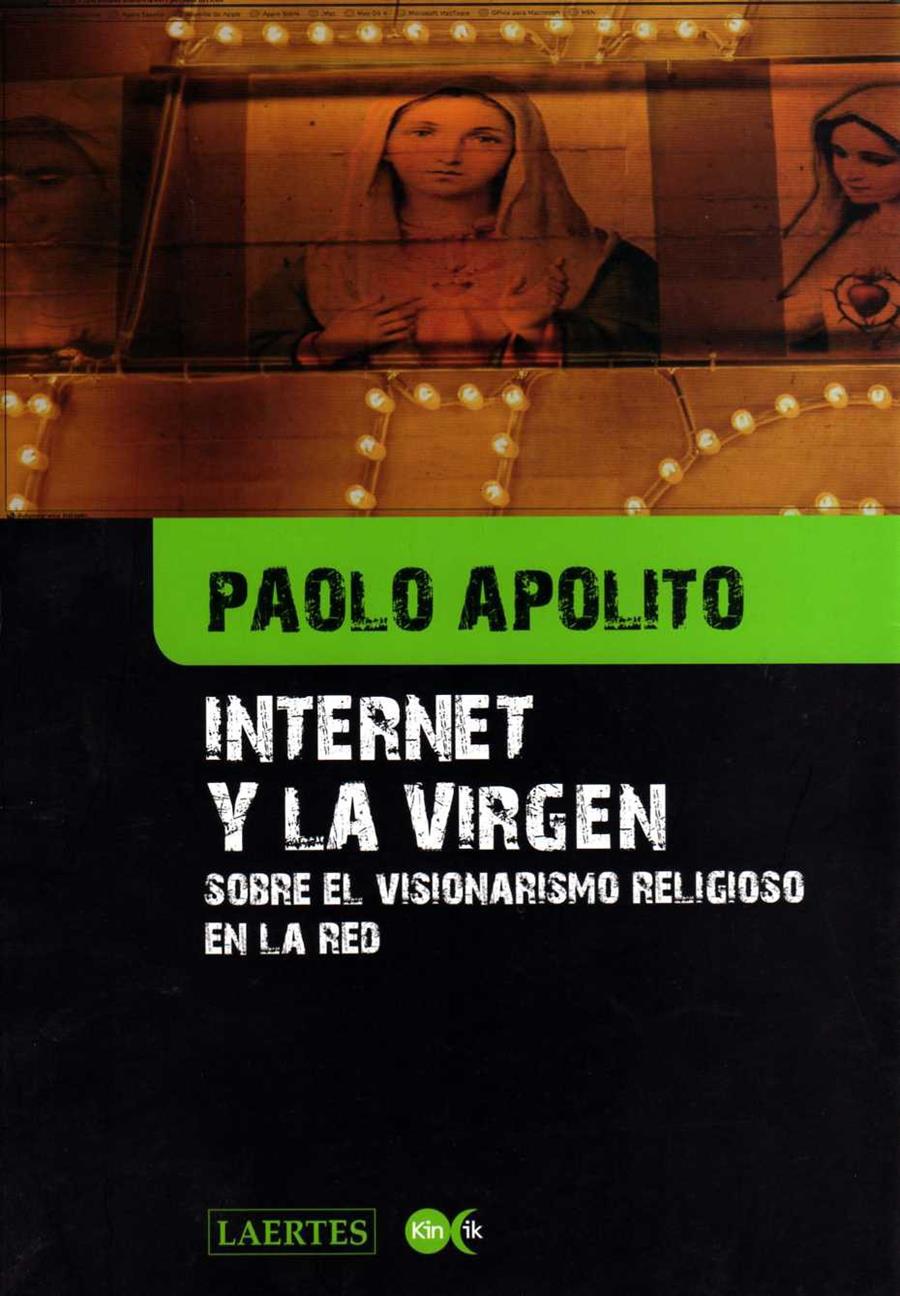 INTERNET Y LA VIRGEN, SOBRE VISIONARISMO RELIGIOSO | 9788475845845 | APOLITO, PAOLO | Llibreria Online de Tremp