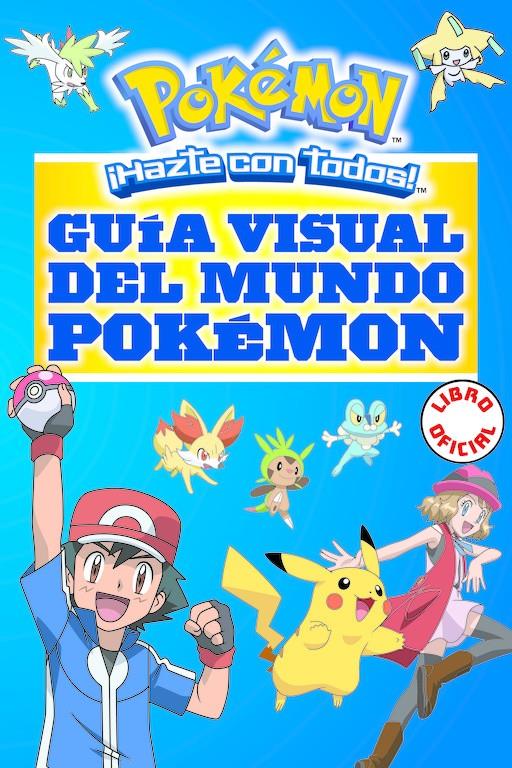 GUÍA VISUAL DEL MUNDO POKÉMON | 9788490437964 | VARIOS AUTORES | Llibreria Online de Tremp