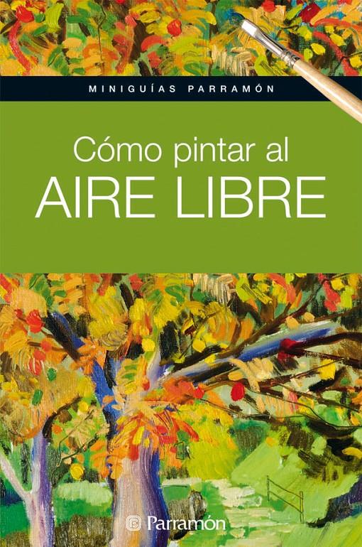 COMO PINTAR AL AIRE LIBRE | 9788434237162 | Llibreria Online de Tremp