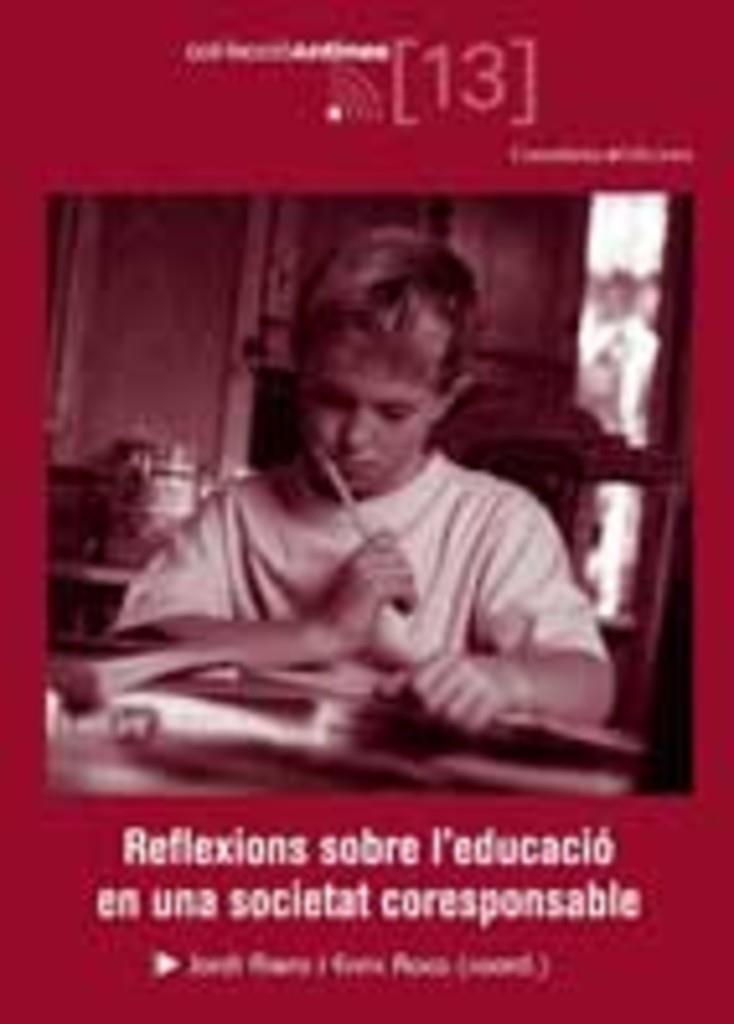 REFLEXIONS SOBRE L'EDUCACIÓ EN UNA SOCIETAT CORRESPONSABLE | 9788497913126 | RIERA, JORDI. | Llibreria Online de Tremp