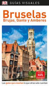 BRUSELAS; BRUJAS, GANTE Y AMBERES. GUÍAS VISUALES | 9780241384473 | Llibreria Online de Tremp