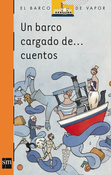 UN BARCO CARGADO DE...CUENTOS | 9788434851696 | ALBÓ I CORRONS, NÚRIA/ALEMPARTE ROC, CRISTINA/ALMENA, FERNANDO/ARMANGUÉ I HERRERO, JOAN/AVENDAÑO PRI | Llibreria Online de Tremp