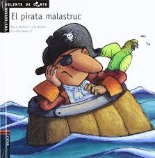 PIRATA MALASTRUC, EL | 9788447912476 | ANTON, ROCIO/ NUÑEZ, LOLA | Llibreria Online de Tremp