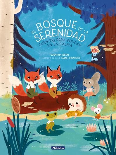 EL BOSQUE DE LA SERENIDAD | 9788448854331 | ISERN, SUSANNA/MONTOYA, MANU | Llibreria Online de Tremp