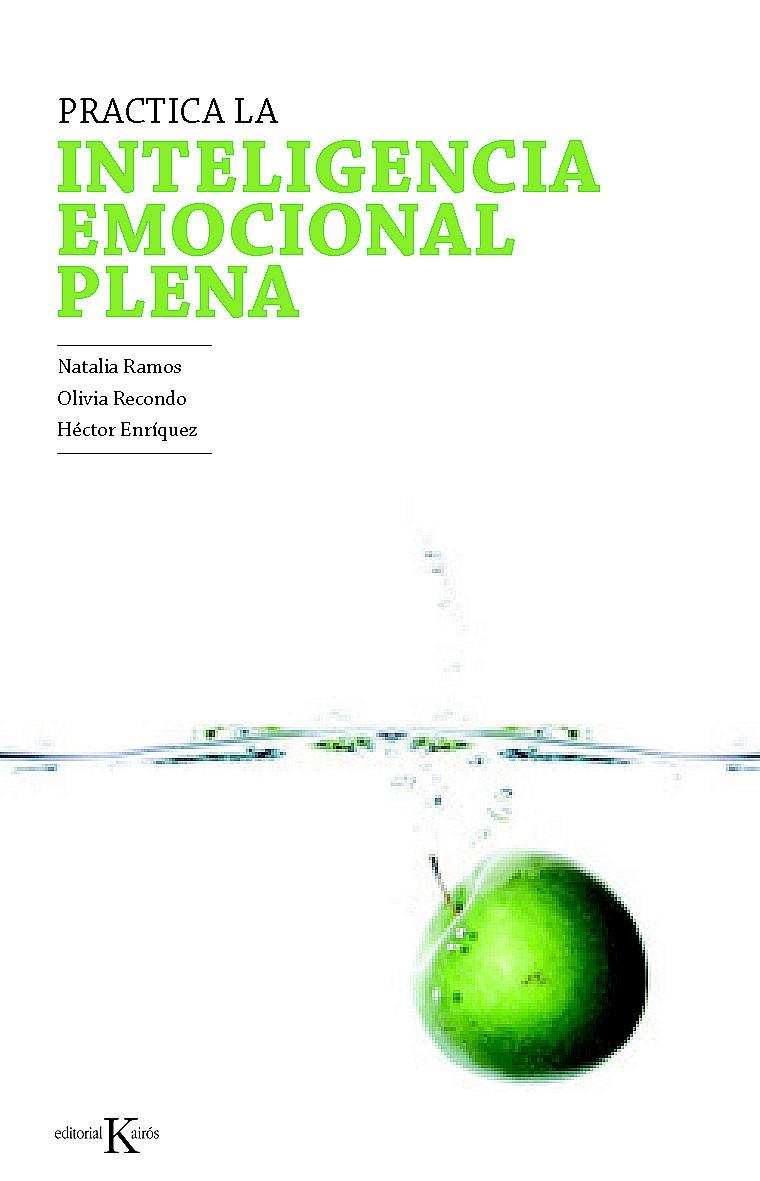 PRACTICA LA INTELIGENCIA EMOCIONAL PLENA | 9788499881409 | RAMONS, NATALIA - RECONDO, OLIVIA - ENRÍQUEZ, HÉCT | Llibreria Online de Tremp