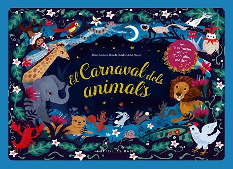 EL CARNAVAL DELS ANIMALS | 9788418434525 | FONDACCI, ÉLODIE; ENRIGHT, AMANDA; HASSON, MICHEL | Llibreria Online de Tremp