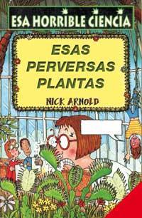 ESAS PERVERSAS PLANTAS | 9788427220621 | ARNOLD, NICK | Llibreria Online de Tremp