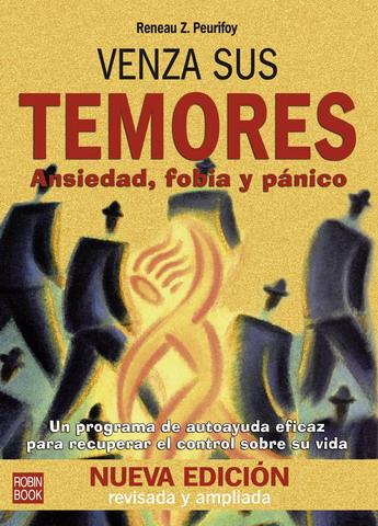 VENZA SUS TEMORES : ANSIEDAD, FOBIA Y PANICO | 9788479277963 | PEURIFOY, RENEAU Z. (1949- )