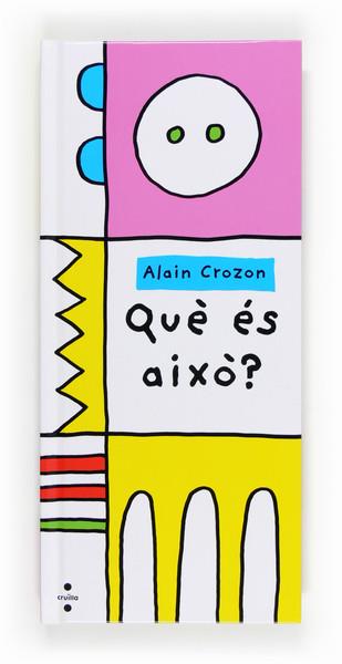 QUE ES AIXO? | 9788466133388 | CROZON, ALAIN | Llibreria Online de Tremp