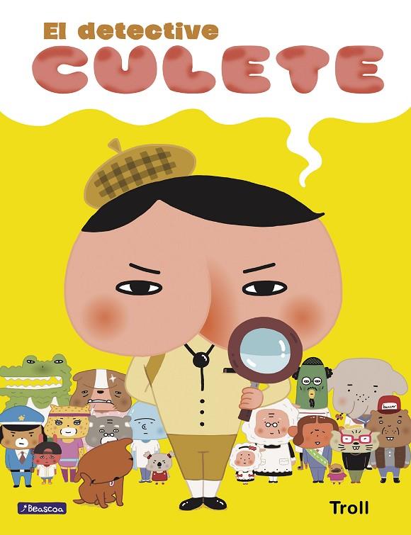 EL DETECTIVE CULETE (EL DETECTIVE CULETE. ÁLBUM ILUSTRADO) | 9788448851378 | TROLL | Llibreria Online de Tremp