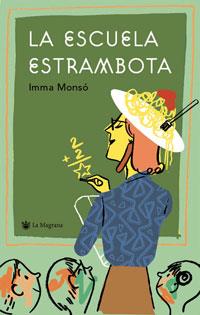 ESCUELA ESTRAMBOTA | 9788478717613 | MONSO I FORNELL, IMMA | Llibreria Online de Tremp